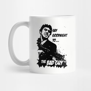 Say Goodnight to the Bad Guy! Mug